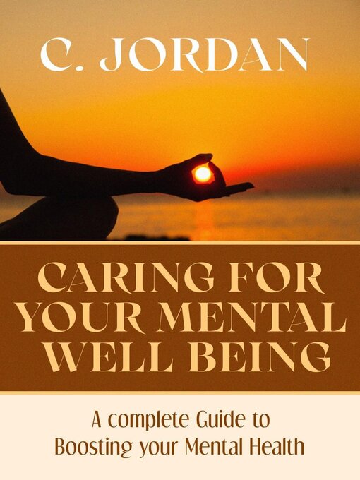Title details for Caring For Your Mental Well Being by C. Jordan - Available